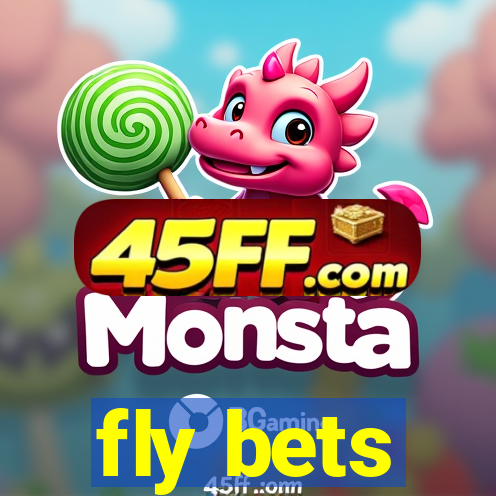 fly bets